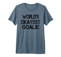 Worlds Okayest Goalie Funny Sarcastic T-Shirt - Trendy Graphic for Adults