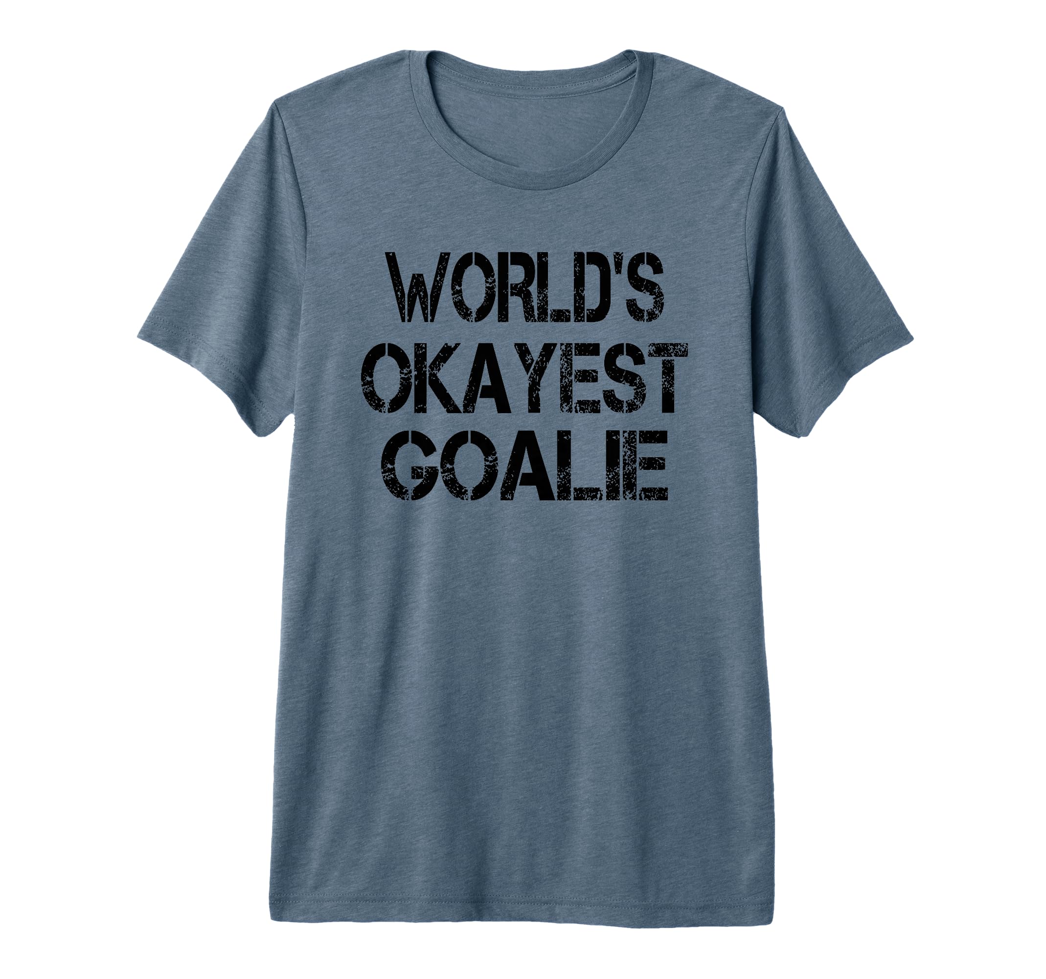Worlds Okayest Goalie Funny Sarcastic T-Shirt - Trendy Graphic for Adults