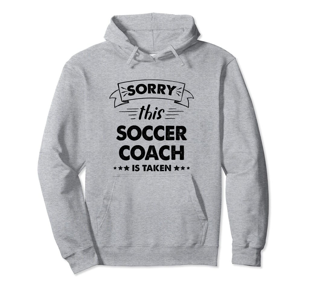 Sorry This Soccer Coach Is Taken Hoodie - Trendy Graphic for Adults