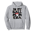 My Ball Mom Era Baseball Soccer Mom Hoodie - Streetwear Style for Adults