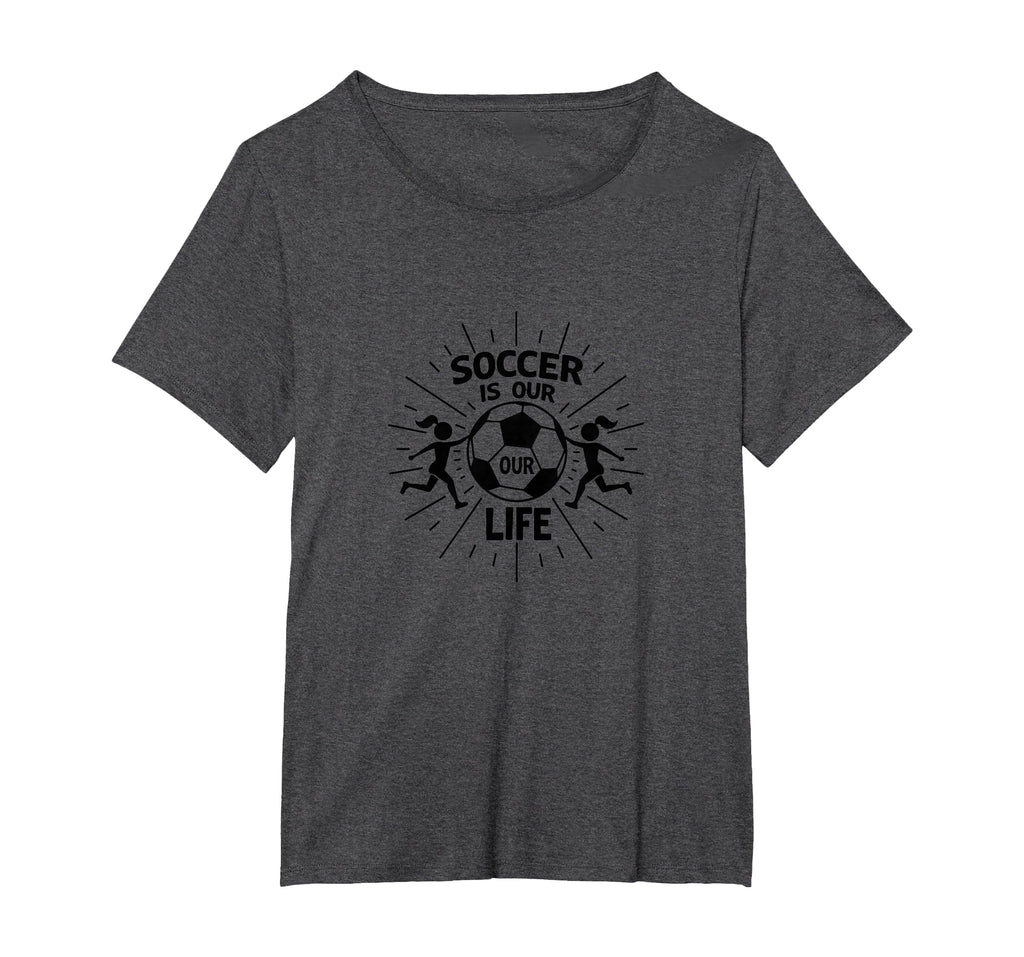 Soccer Is Our Life Soccer Sister T-Shirt - Aesthetic Graphic for Adults