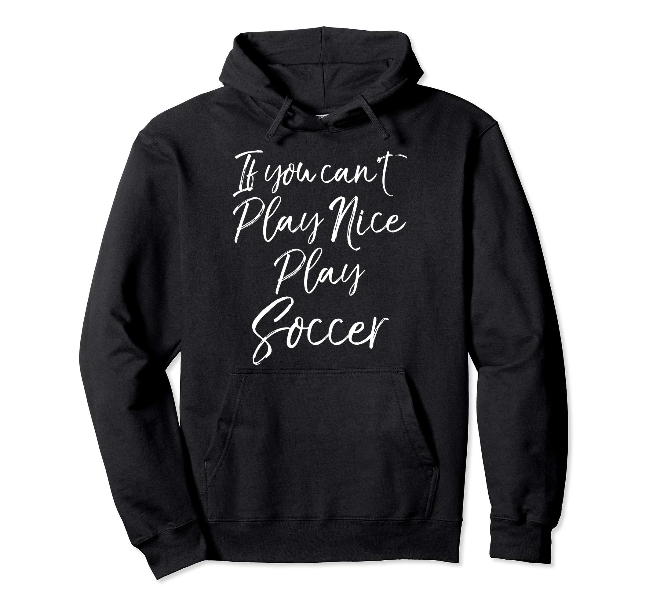 Funny Soccer Player Gift If You Cant Hoodie - Aesthetic Graphic Unisex