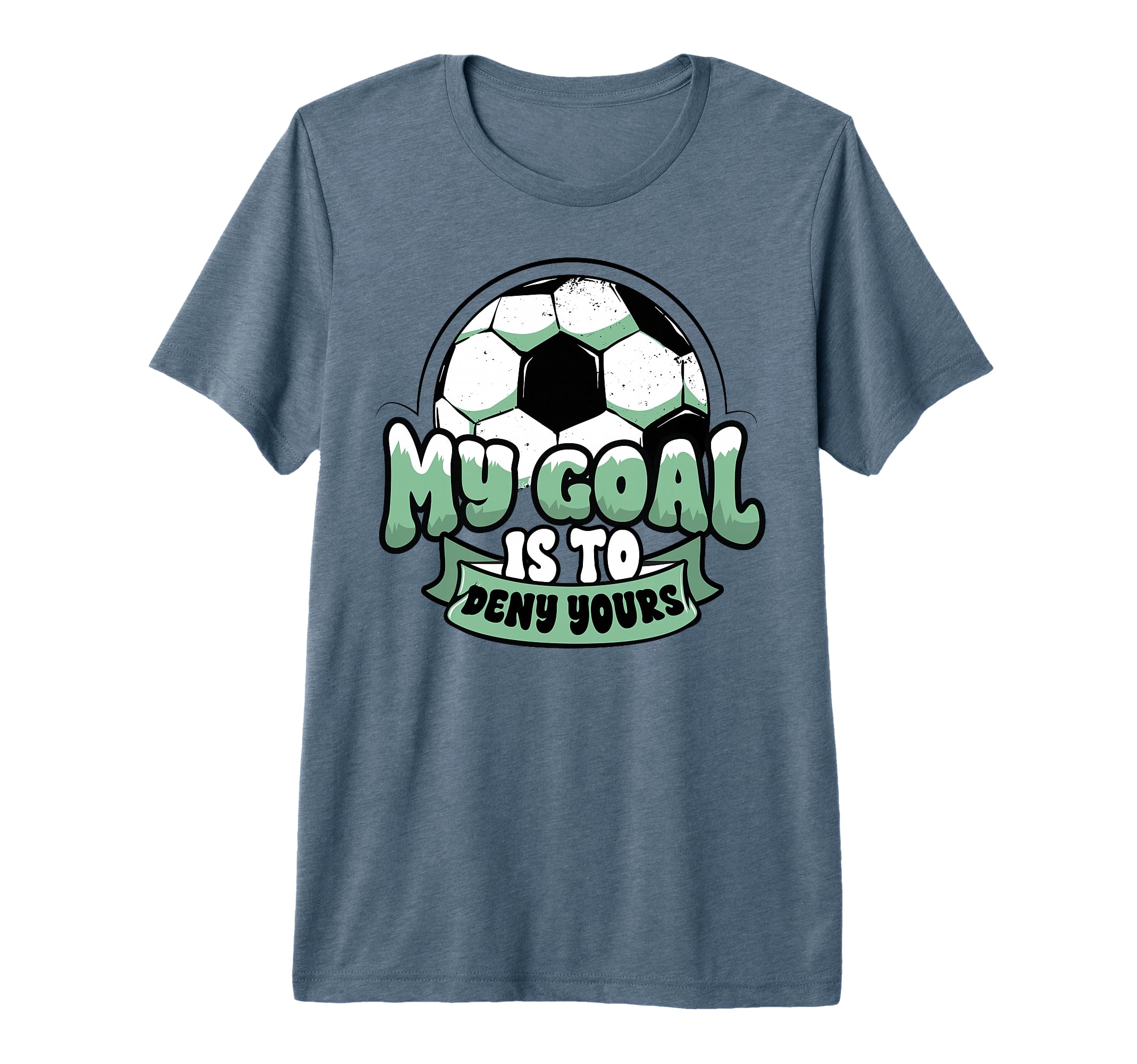Soccer Player Goalie Goalkeeper My Goal T-Shirt - Novelty Apparel Unisex