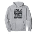 I Love My Super Hot Footballer Boyfriend Hoodie - Unique Graphic Men Women