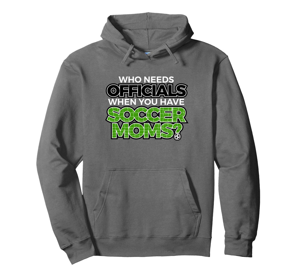 Who Needs Officials When You Have Hoodie - Streetwear Style for Adults