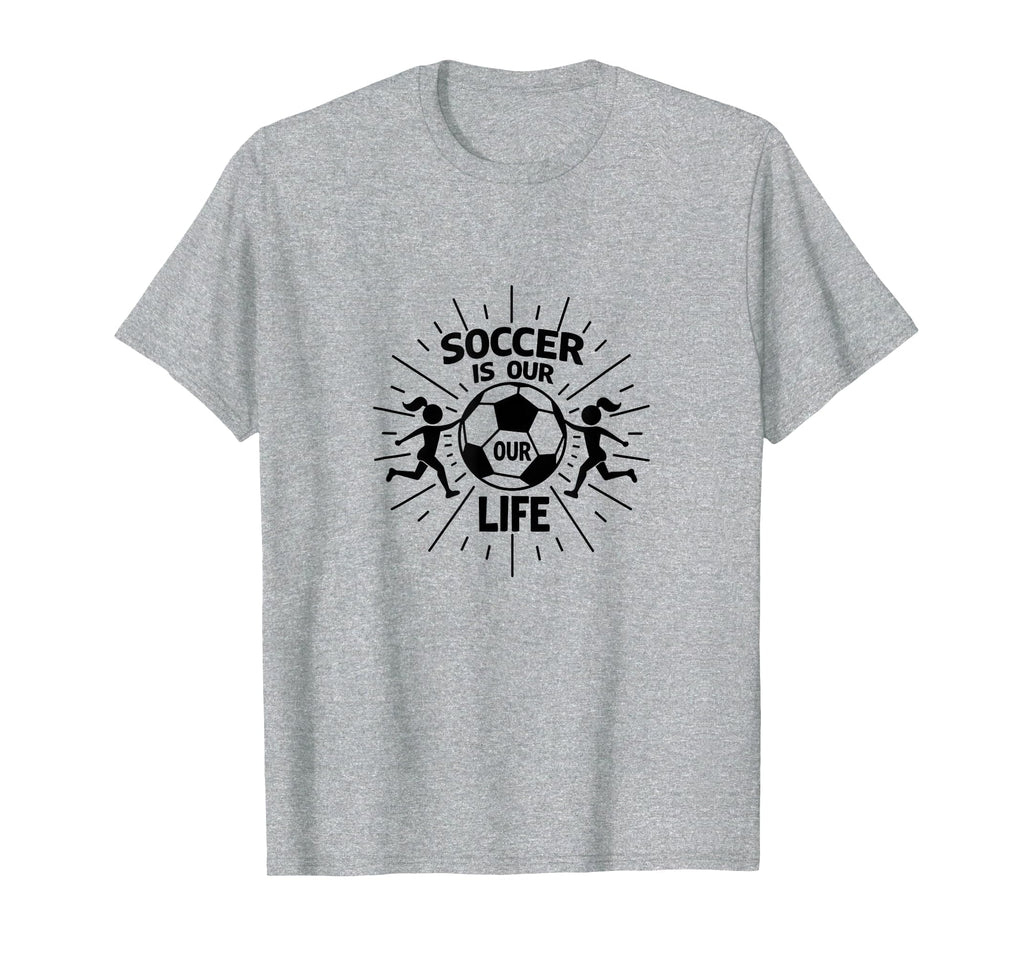 Soccer Is Our Life Soccer Sister T-Shirt - Minimalist Print for Adults