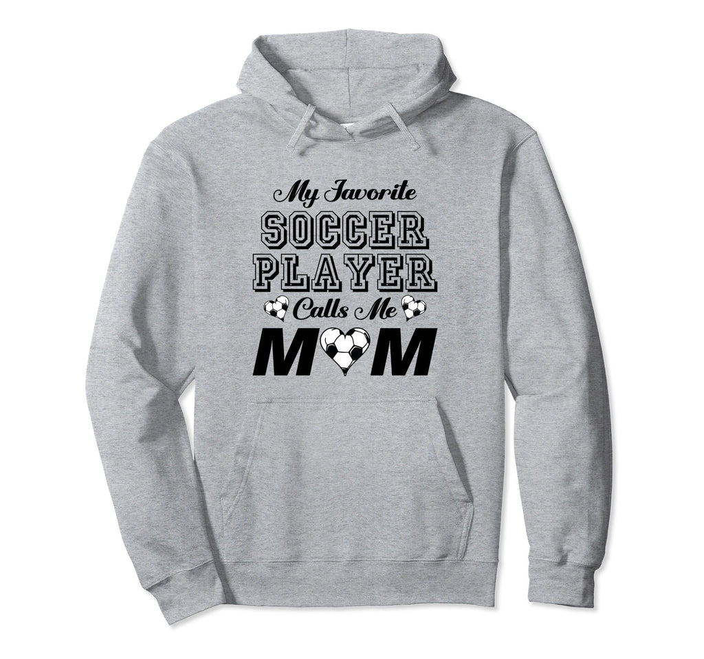 My Favorite Soccer Player Calls Me Mom Hoodie - Minimalist Print Men Women