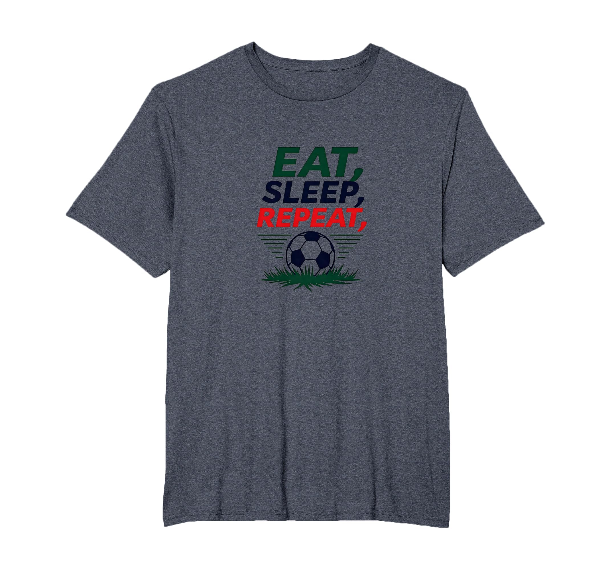 Eat Sleep Soccer Repeat Funny Sports T-Shirt - Casual Everyday Wear Unisex