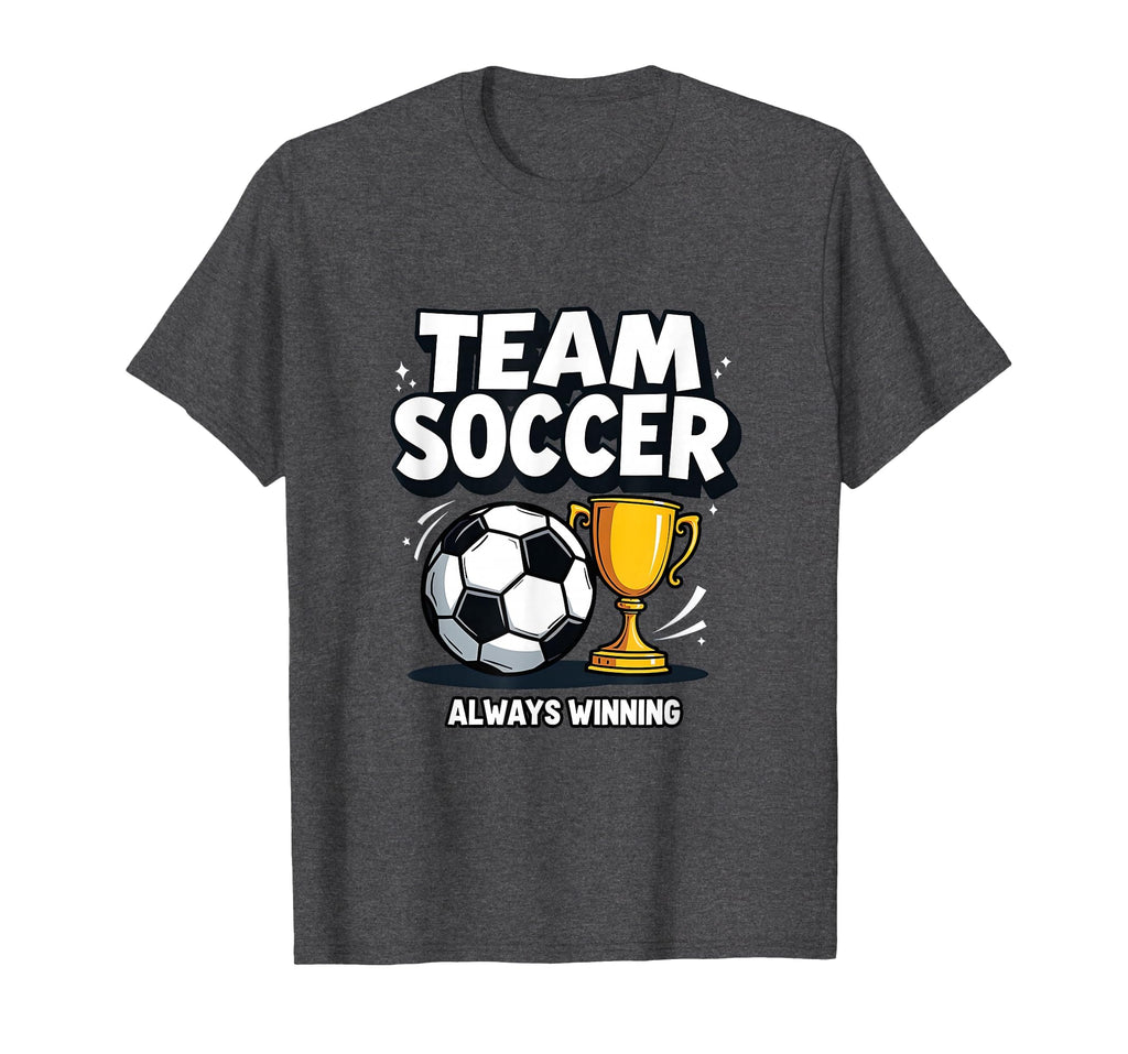 Team Soccer Always Winning Athletic T-Shirt - Minimalist Print Men Women