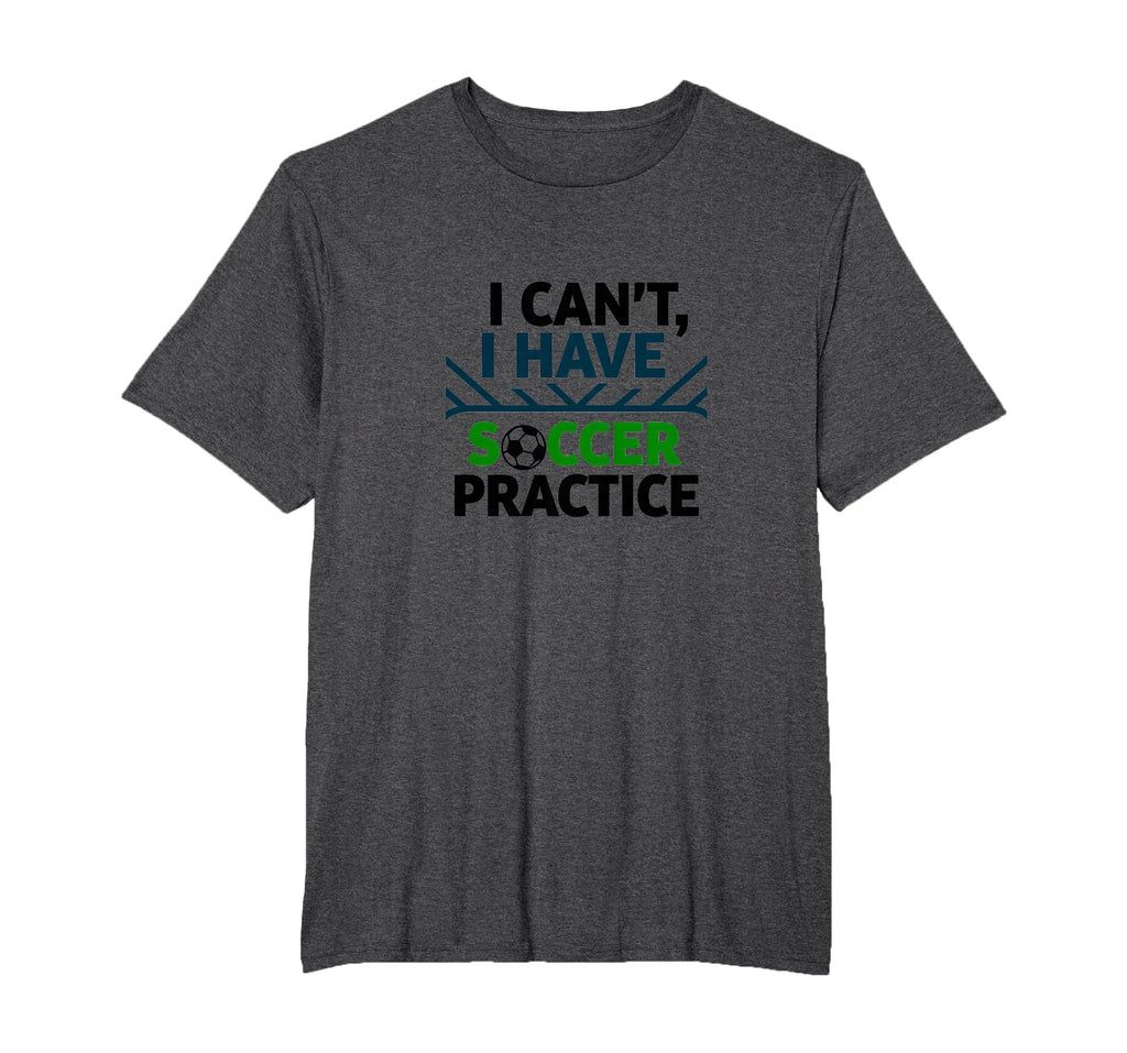 I Cant I Have Soccer Practice Coach T-Shirt - Custom Art Print Unisex