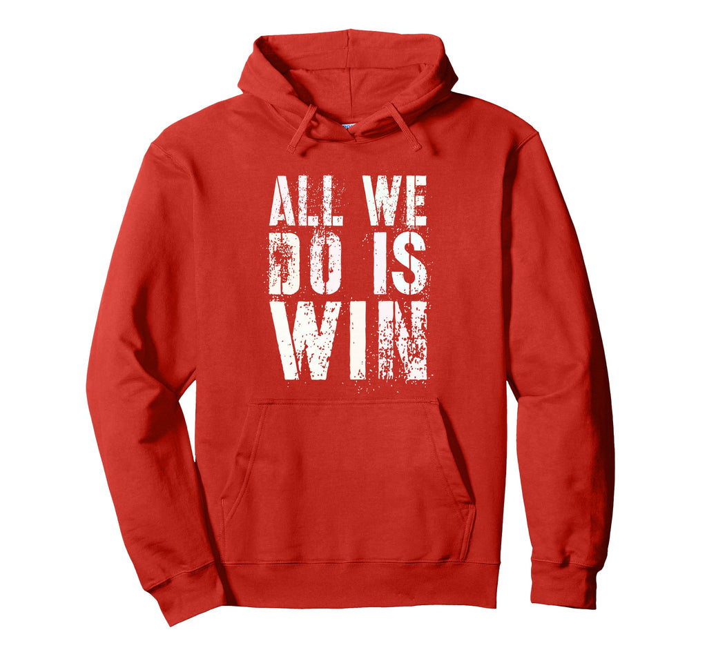 All We Do Is Win Spirit Week Game Day Hoodie - Streetwear Style Men Women