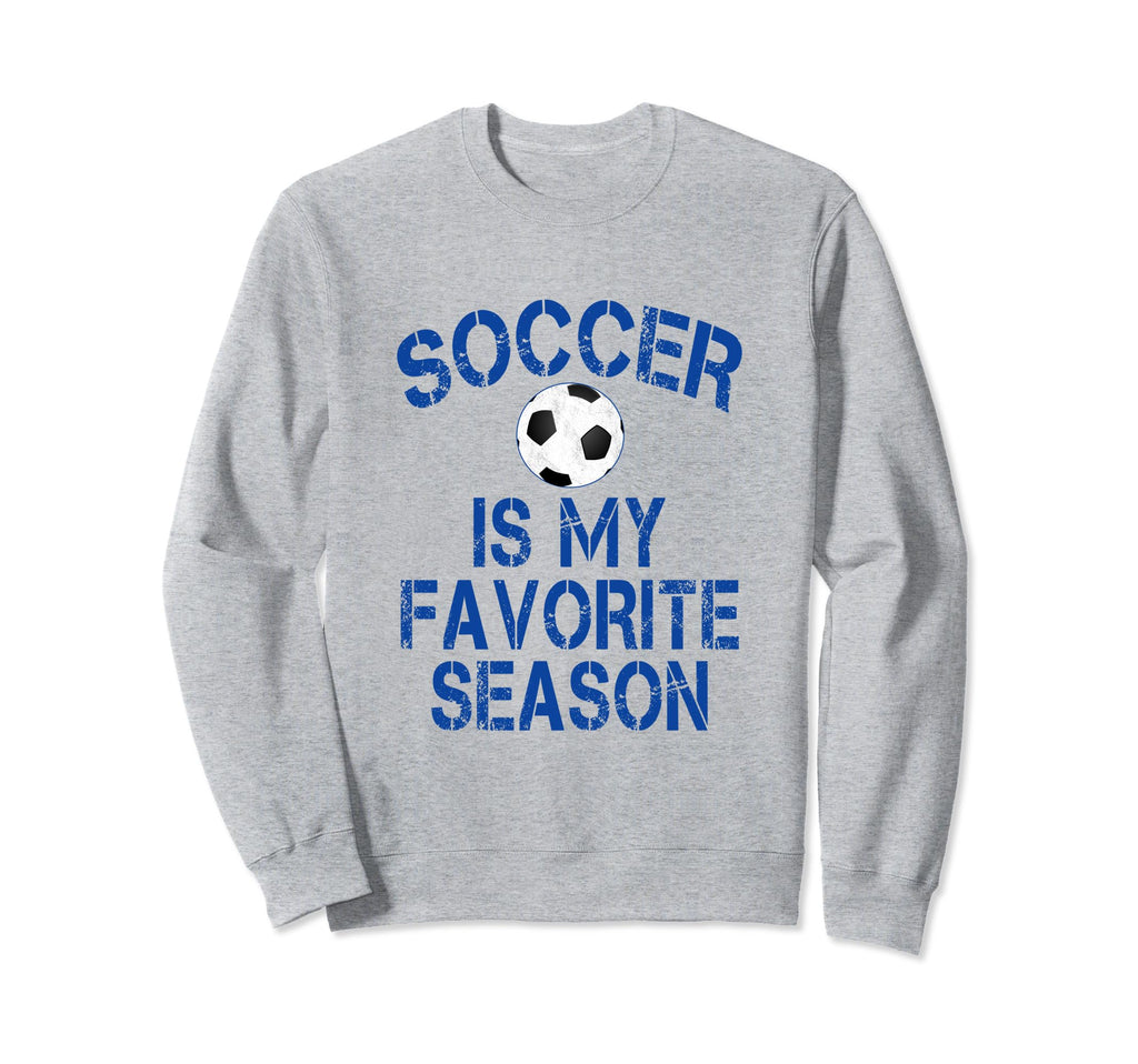Soccer Is My Favorite Season Blue Sweatshirt - Aesthetic Graphic Unisex