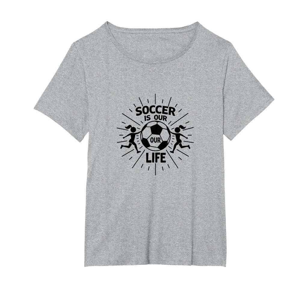 Soccer Is Our Life Soccer Sister T-Shirt - Casual Everyday Wear for Adults