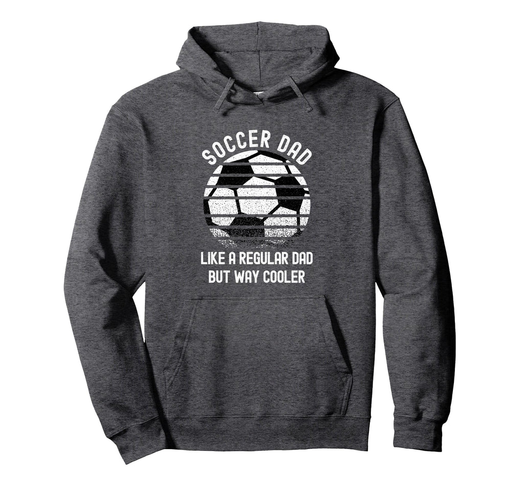 Soccer Dad Like Regular Dad But Way Hoodie - Streetwear Style Unisex