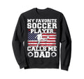 American Flag My Soccer Player Sweatshirt - Fun Novelty Design Men Women