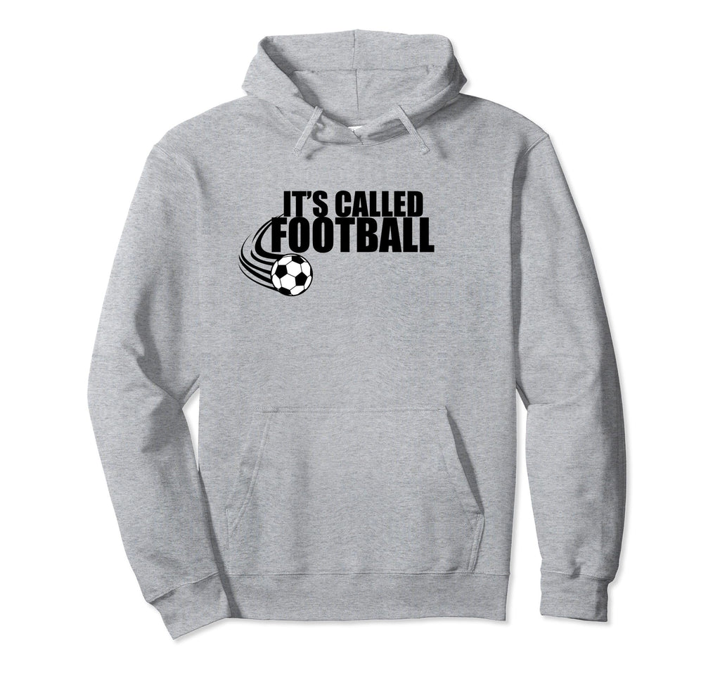 Its Called Football Soccer Euro Funny Hoodie - Streetwear Style Unisex