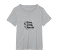 Live Love Soccer Womens Sports T-Shirt - Streetwear Style for Adults