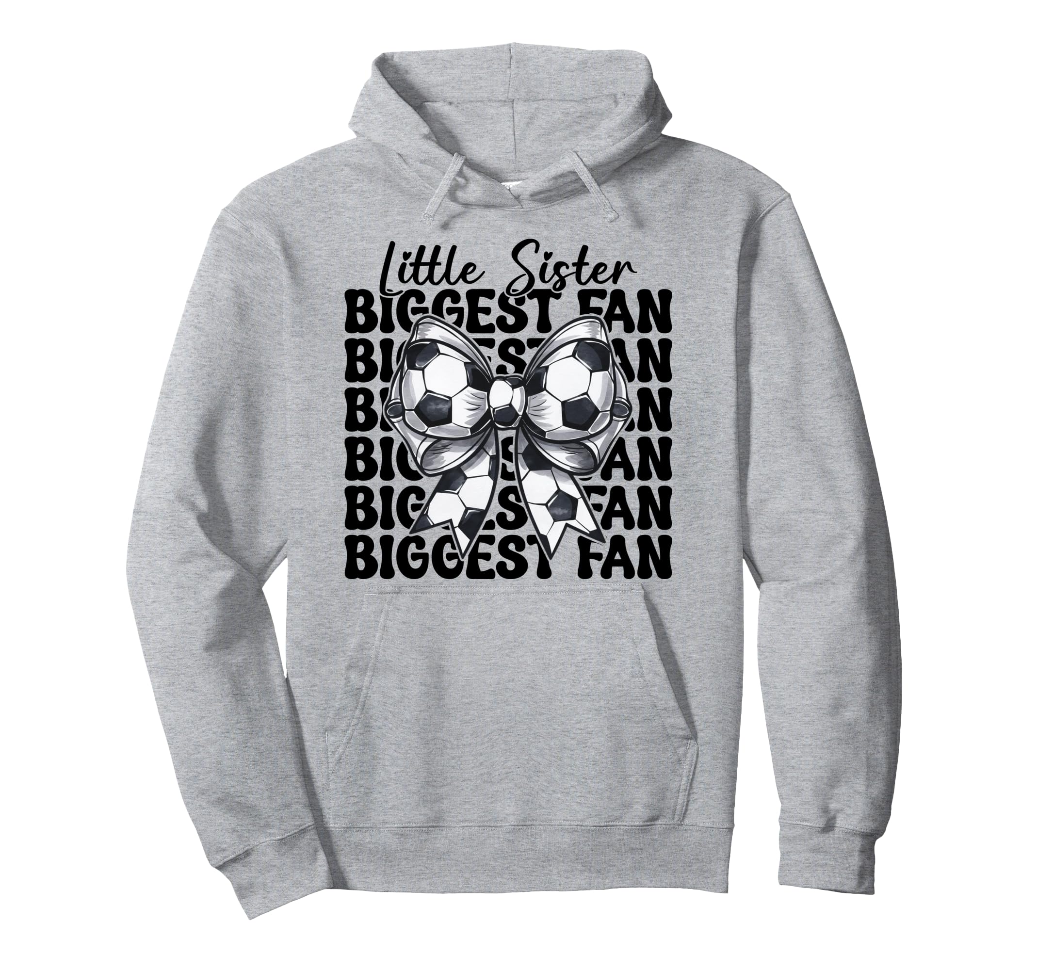 Soccer Sister Soccer Little Sister Biggest Hoodie - Unique Graphic Unisex