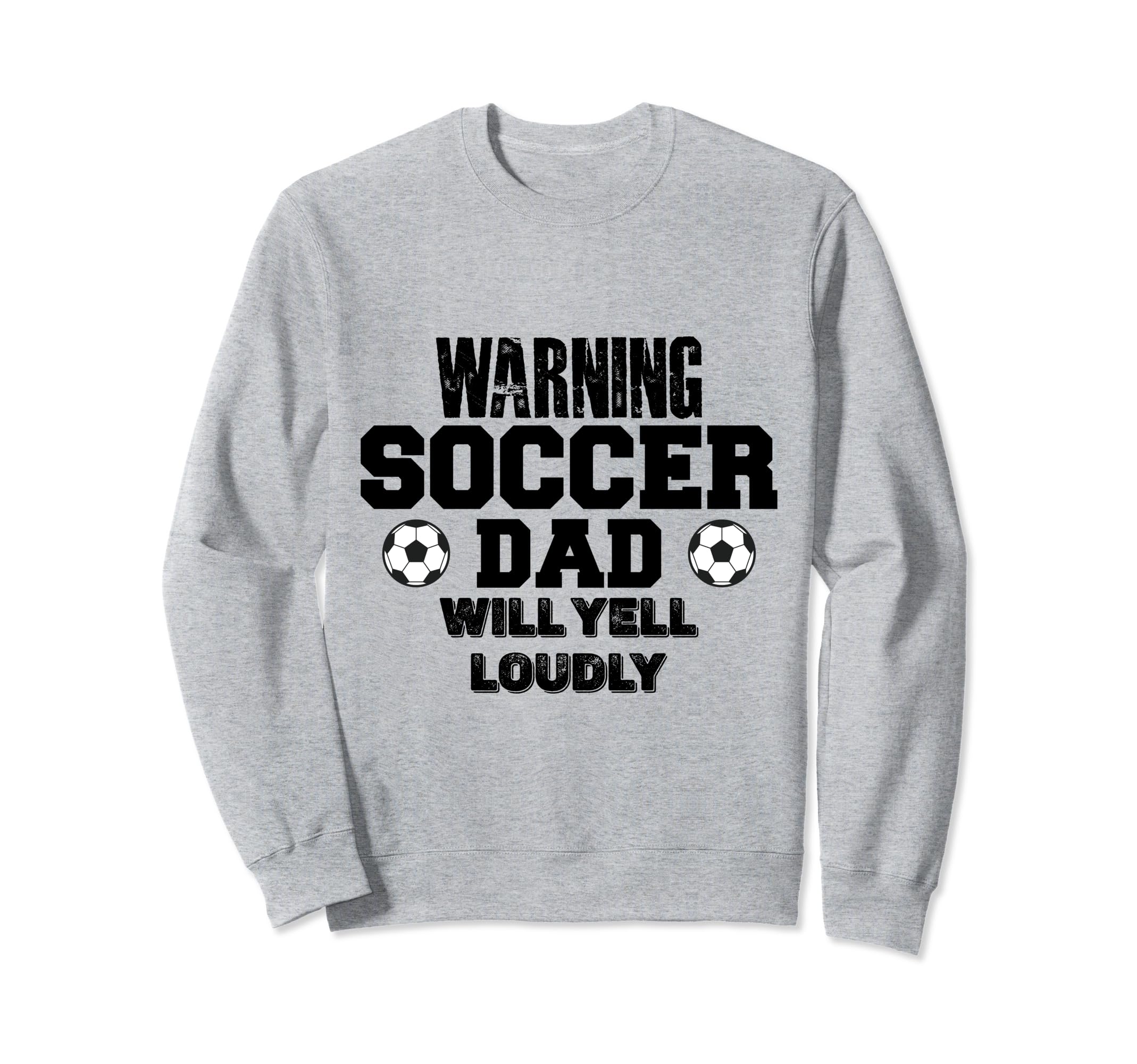Soccer Dad Will Yell Loudly Funny Sweatshirt - Graphic Print Men Women