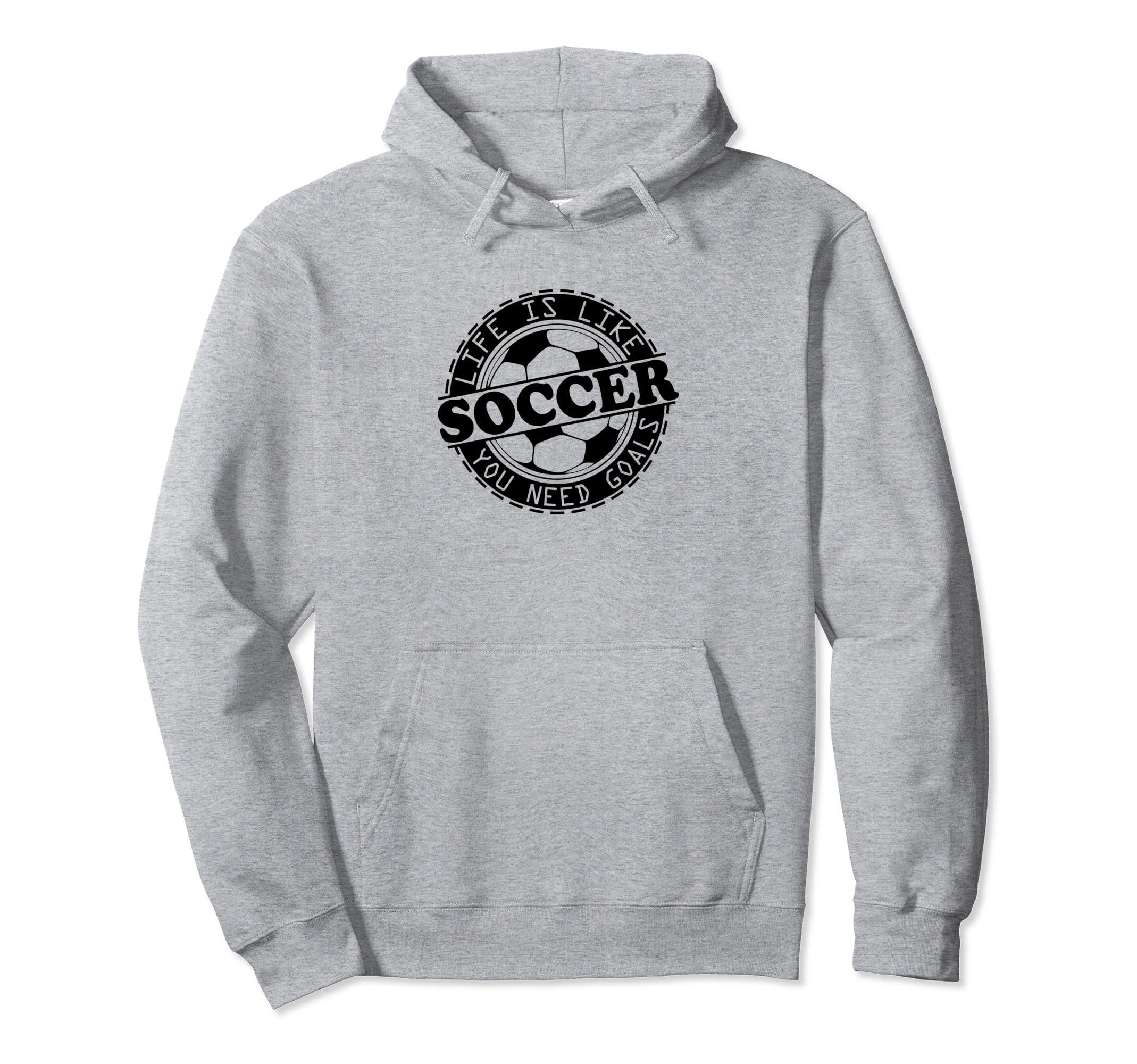 Football Life Is Like Soccer You Hoodie - Fun Novelty Design Men Women