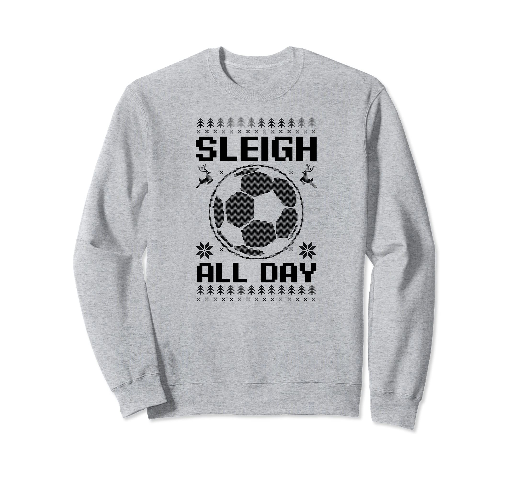 Sleigh All Day Soccer Sweatshirt - Streetwear Style Unisex