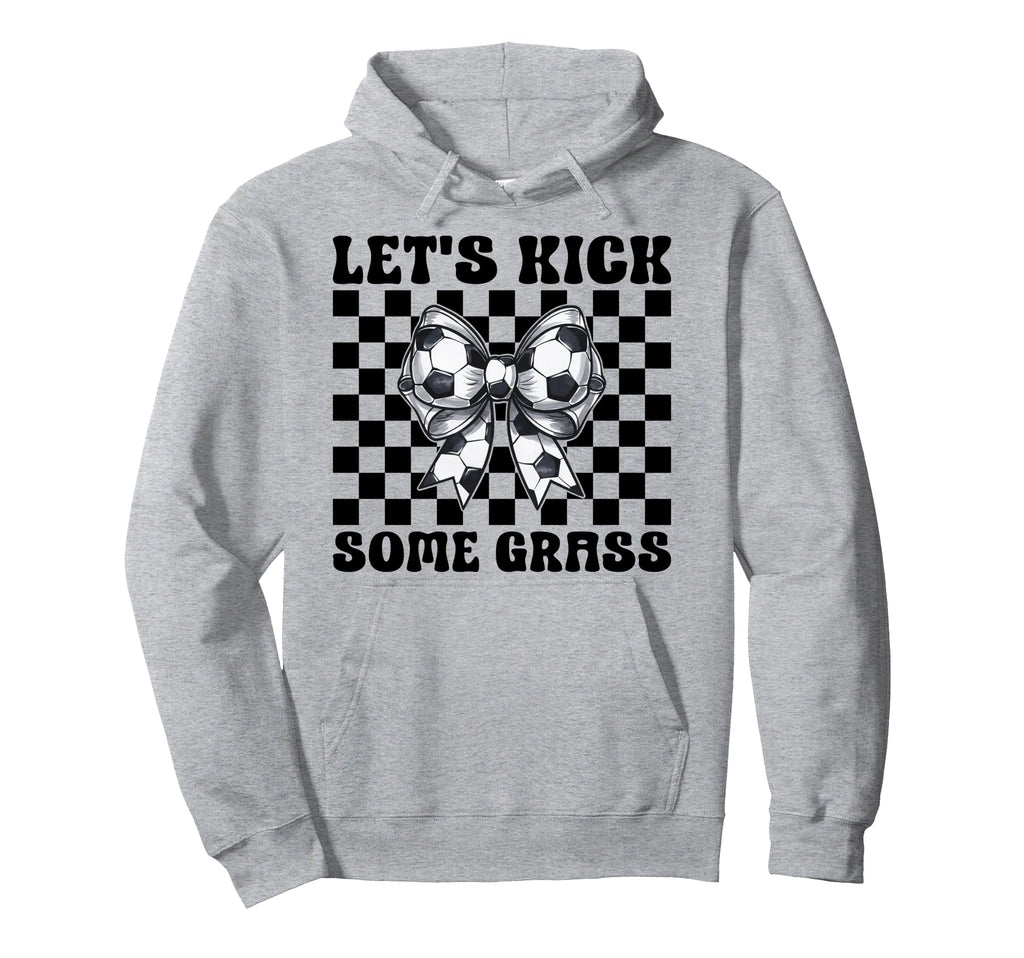 Soccer Lets Kick Some Grass Hoodie - Streetwear Style Unisex
