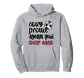 Crazy Proud Loud Soccer Nana Soccer Hoodie - Novelty Apparel Men Women