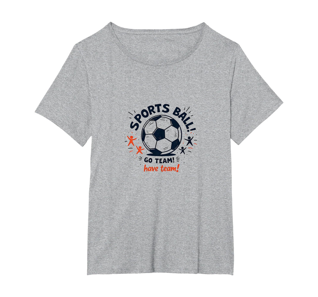Sports Ball Go Team Have Team Soccer Fan T-Shirt - Custom Art Print Unisex