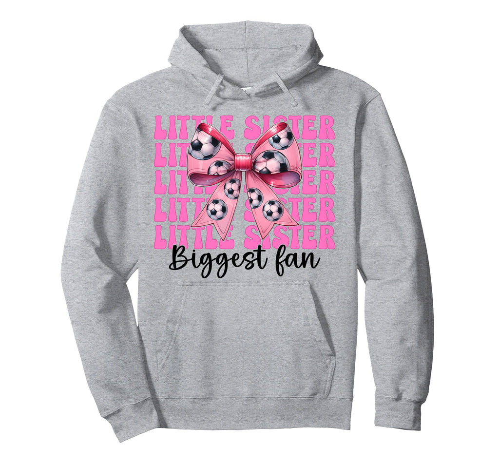 Little Sister Biggest Fan Soccer Sister Hoodie - Graphic Print Unisex