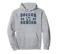 Soccer Senior Night Soccer Senior Hoodie - Fun Novelty Design Men Women
