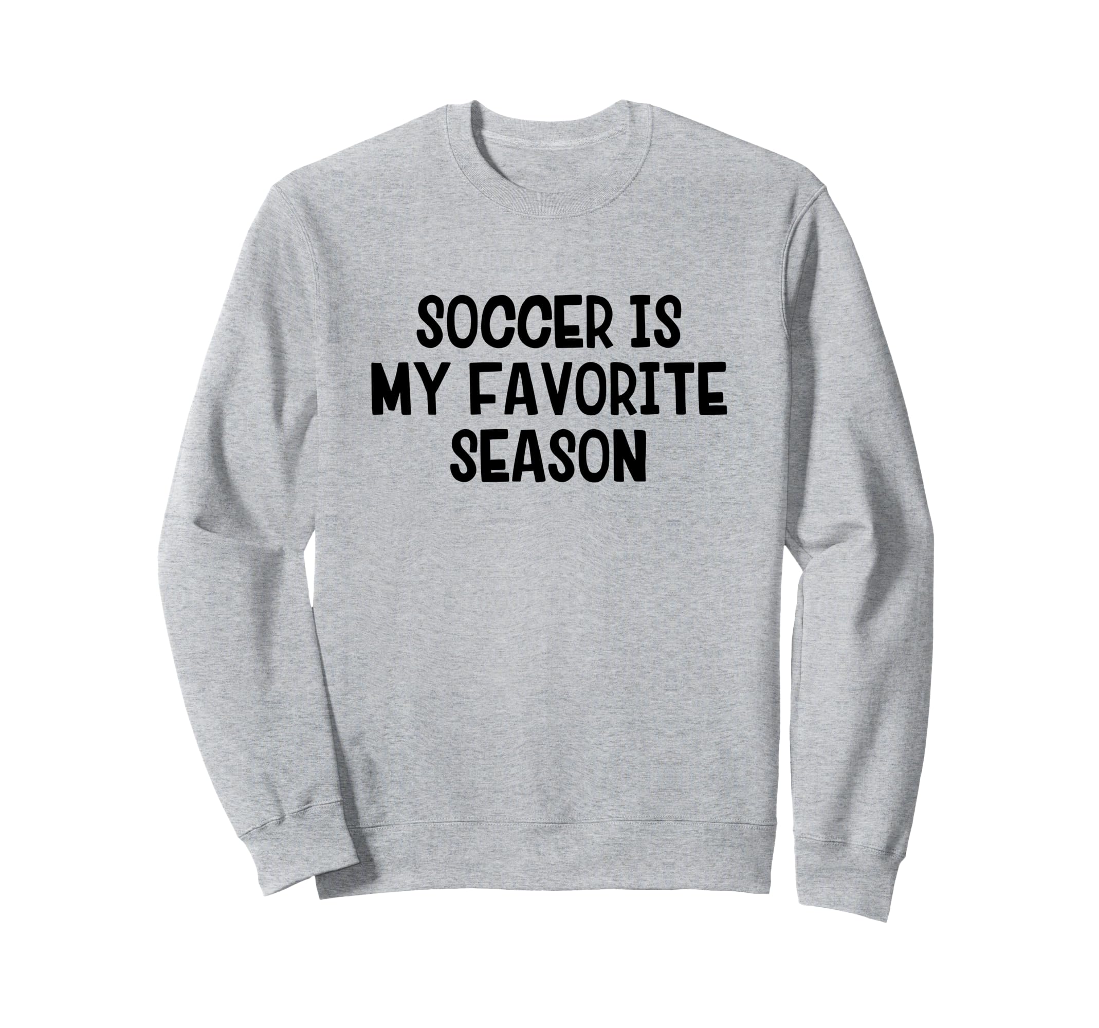 Soccer Is My Favorite Season Sweatshirt - Streetwear Style for Adults