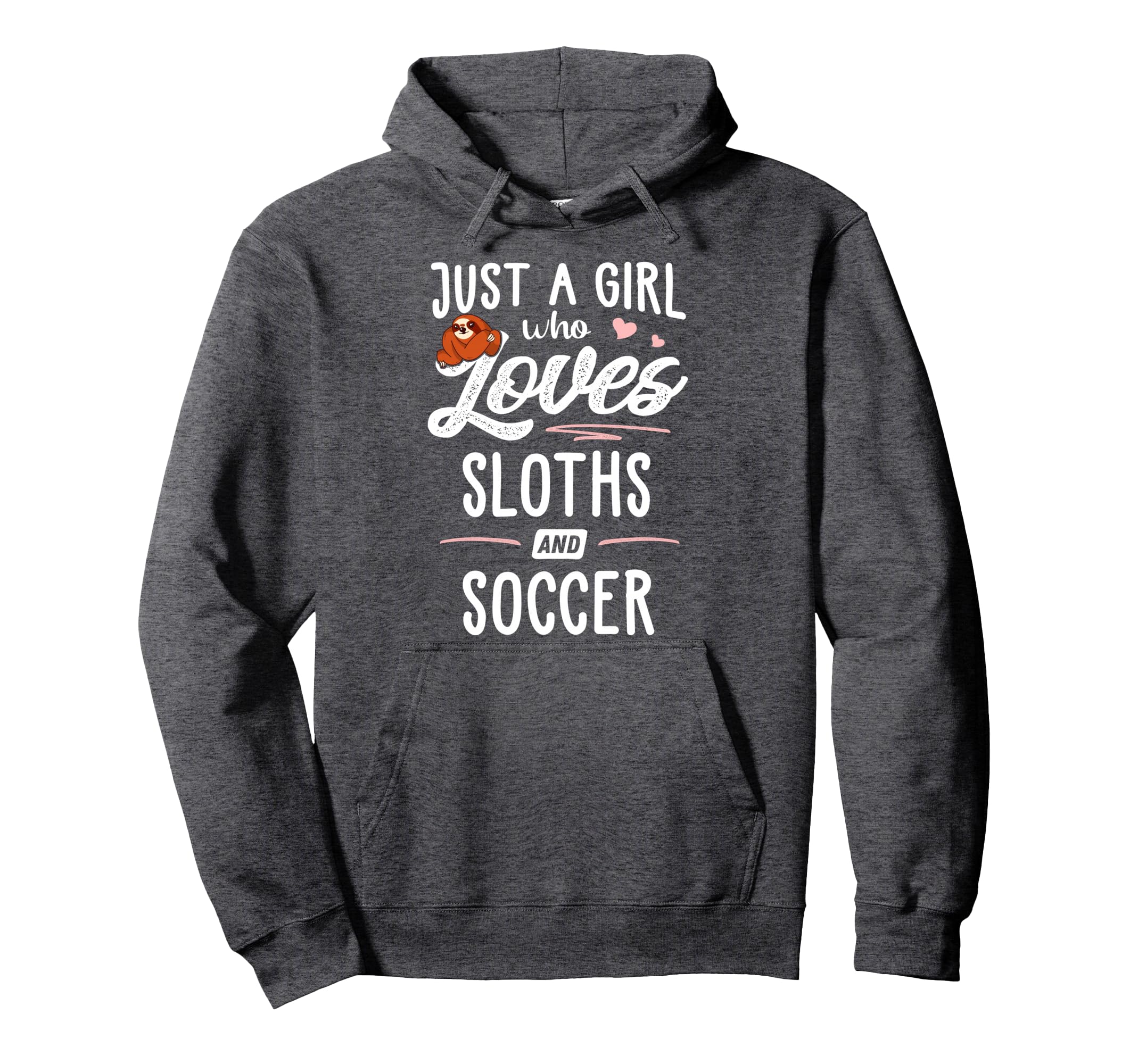 Just Who Loves Sloths And Soccer Sloth Hoodie - Novelty Apparel Men Women