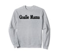 Goalie Mama Goalie Mom Lacrosse Sweatshirt - Novelty Apparel for Adults