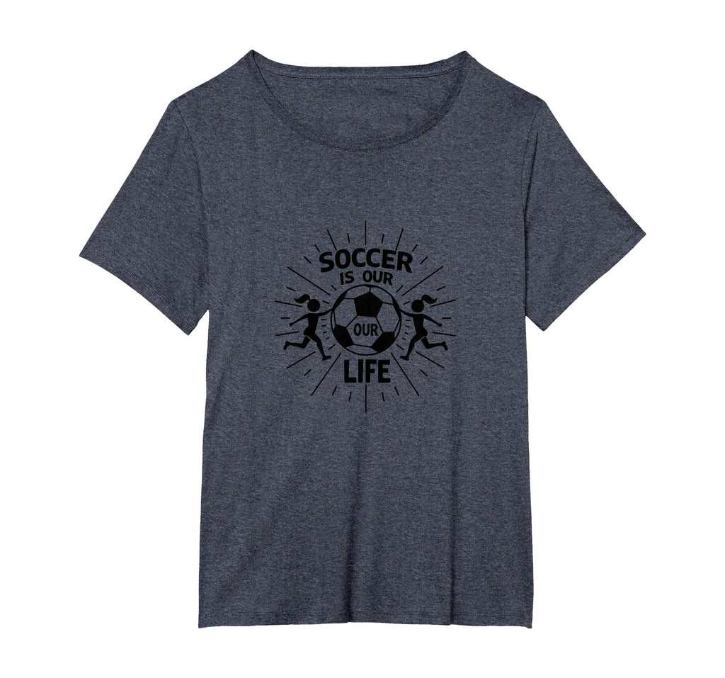 Soccer Is Our Life Soccer Sister T-Shirt - Aesthetic Graphic Unisex