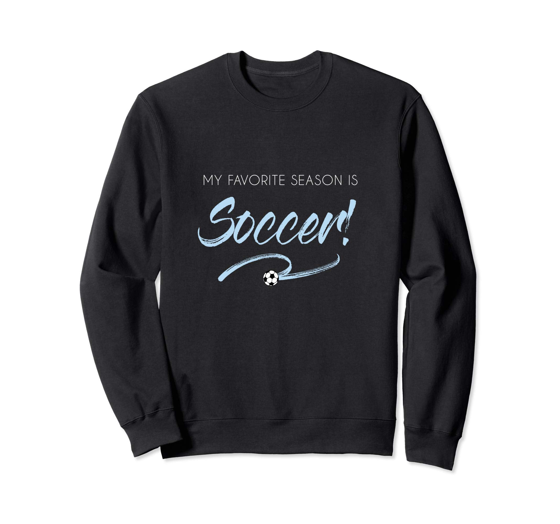 Soccer Is My Favorite Season Funny Sweatshirt - Minimalist Print Unisex