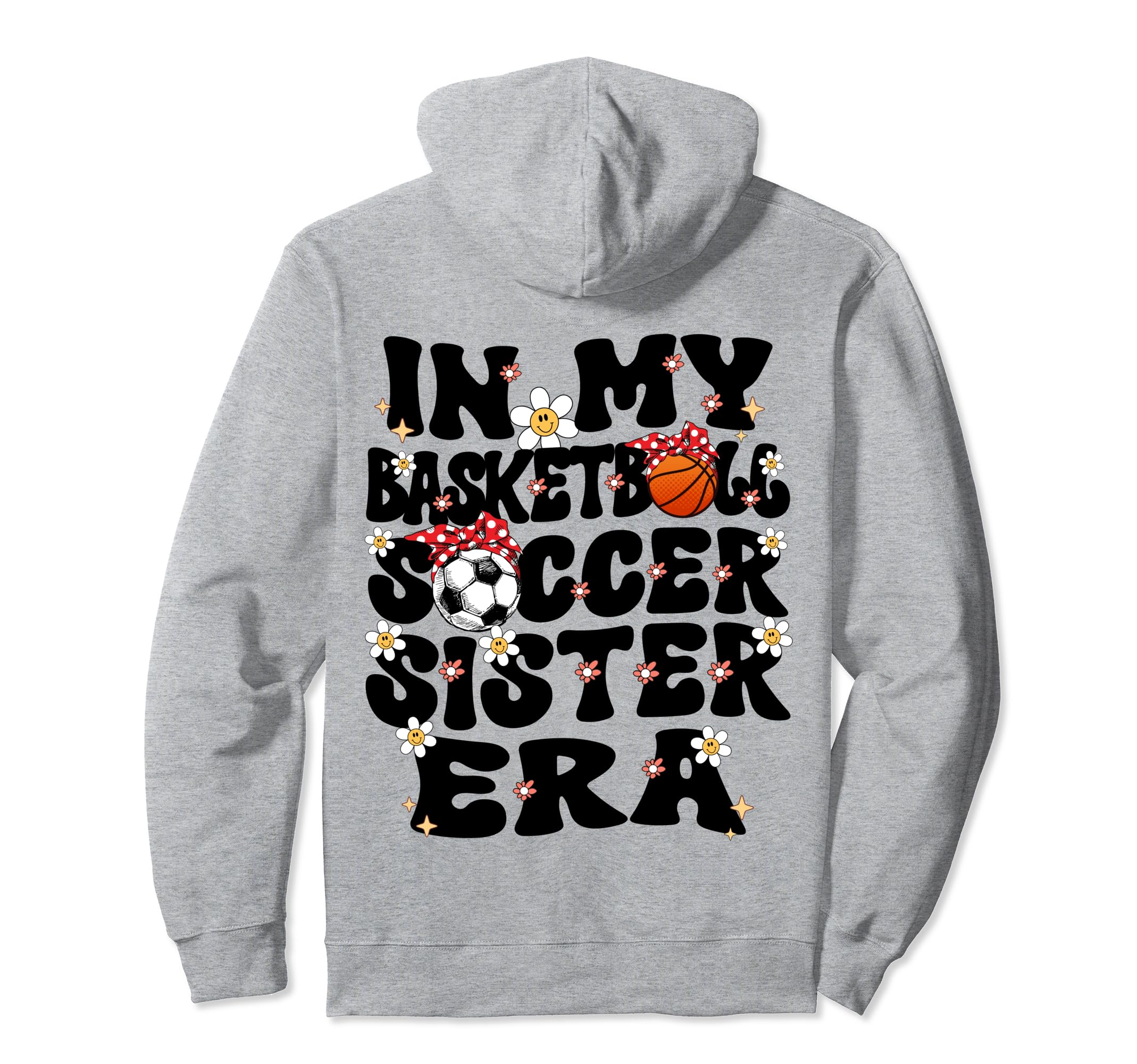 My Basketball Soccer Sister Era Hoodie - Casual Everyday Wear for Adults