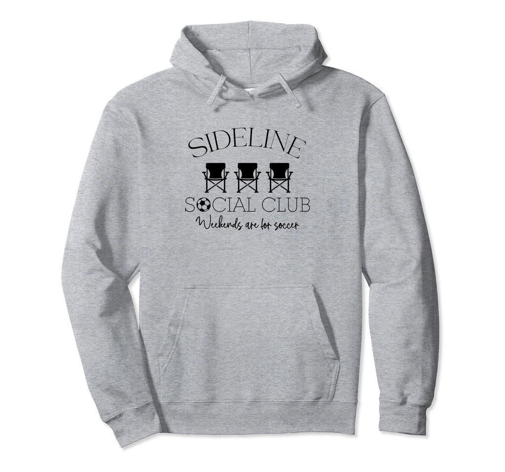 Sideline Social Club Weekends Are Soccer Hoodie - Trendy Graphic Unisex