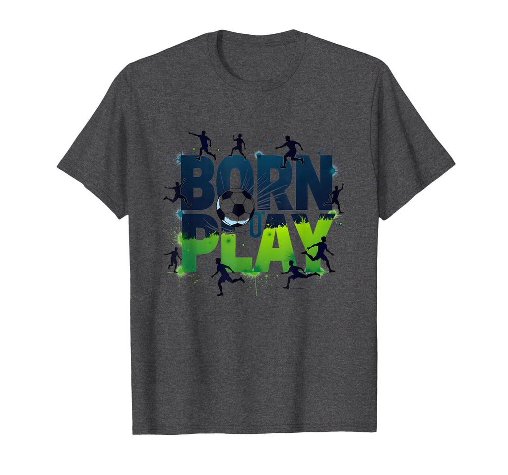 Born To Play Soccer Athlete Passion T-Shirt - Trendy Graphic Men Women
