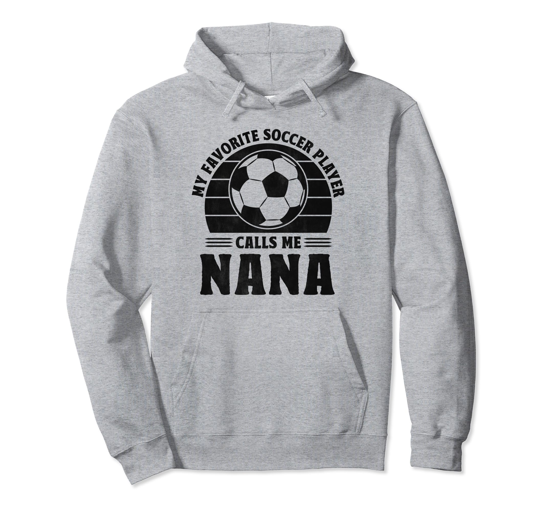 My Favorite Player Calls Me Nana Hoodie - Casual Everyday Wear Men Women