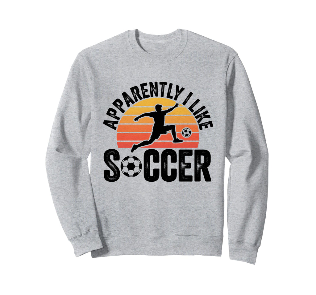 Apparently I Like Soccer Season Sweatshirt - Aesthetic Graphic Men Women