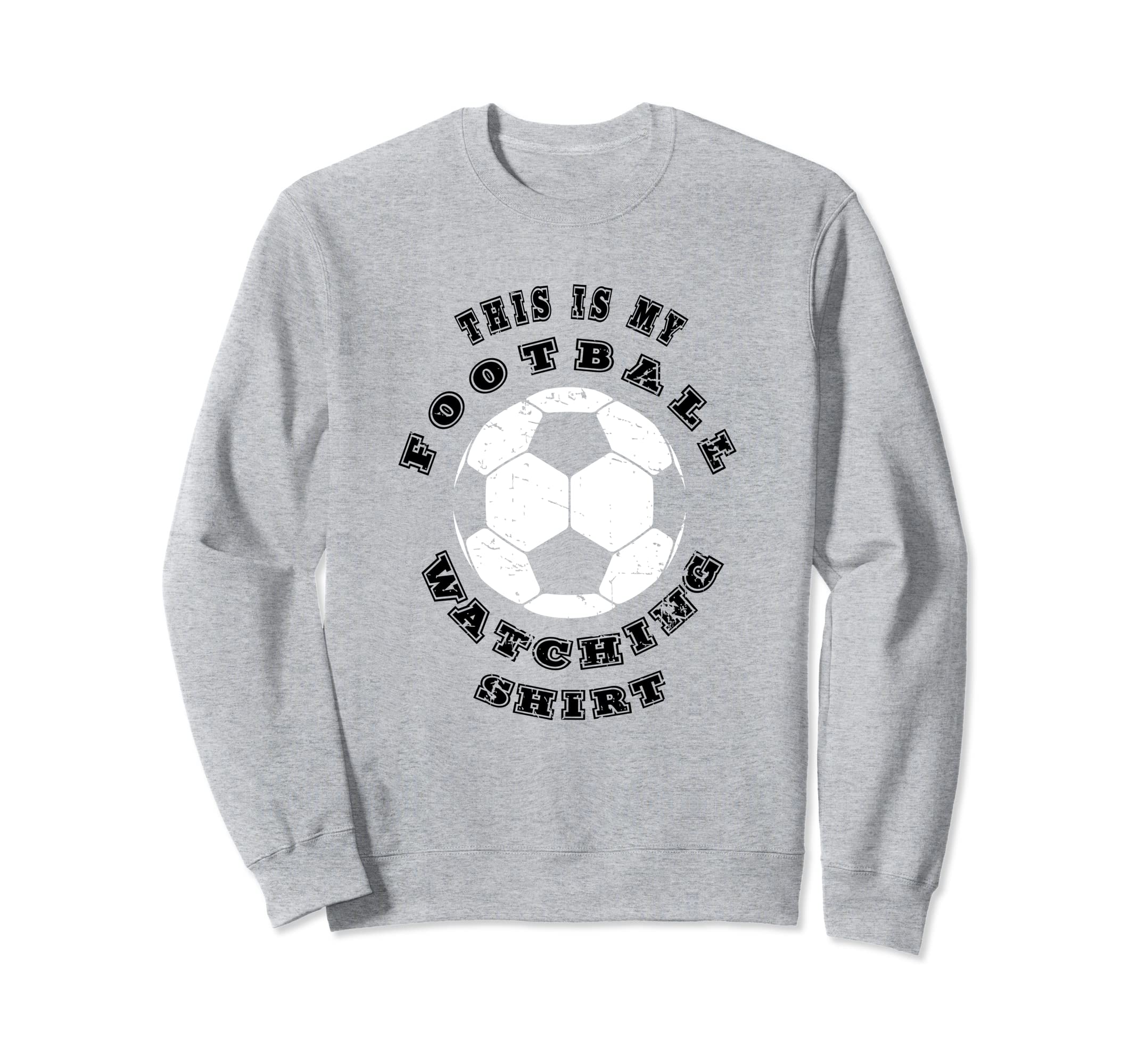 This Is My Football Watching Sweatshirt - Fun Novelty Design Men Women