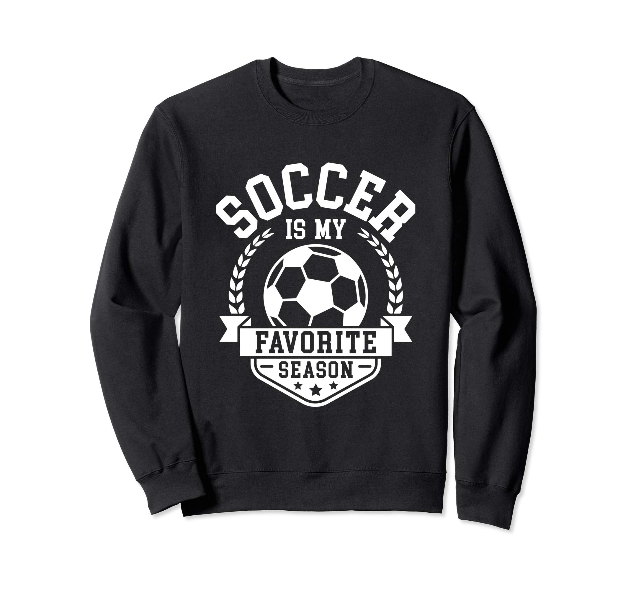 Soccer Is My Favorite Season Club Sweatshirt - Casual Everyday Wear Unisex