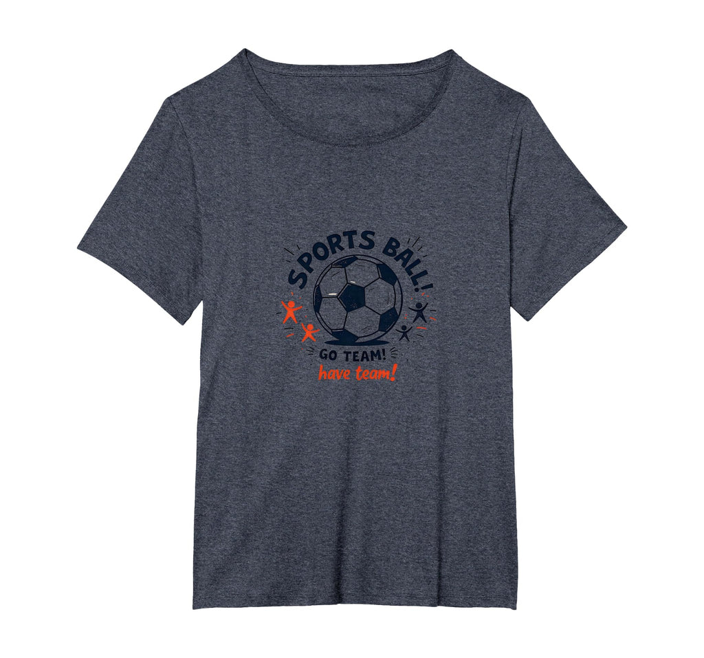 Sports Ball Go Team Have Team Soccer T-Shirt - Aesthetic Graphic Unisex