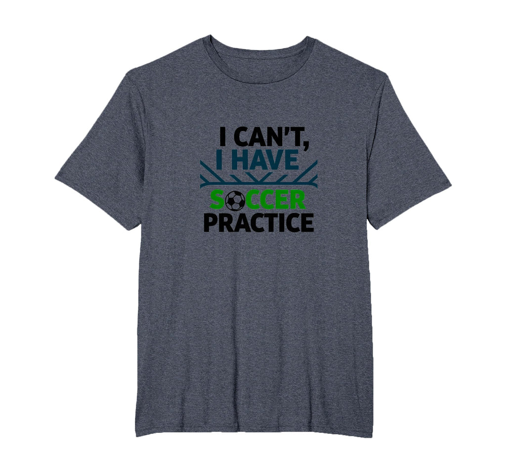 I Cant I Have Soccer Practice Coach T-Shirt - Custom Art Print for Adults