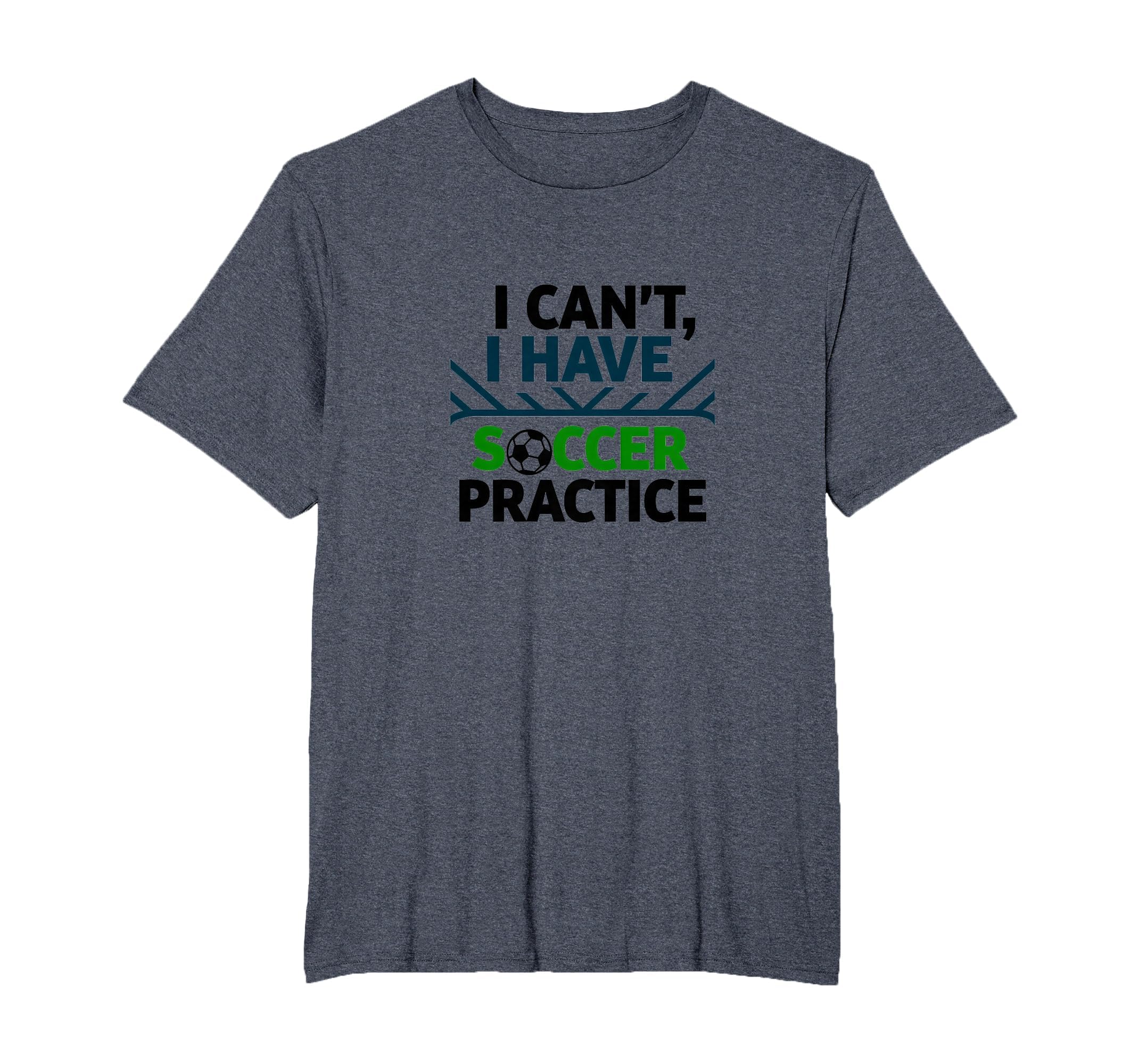 I Cant I Have Soccer Practice Coach T-Shirt - Custom Art Print for Adults