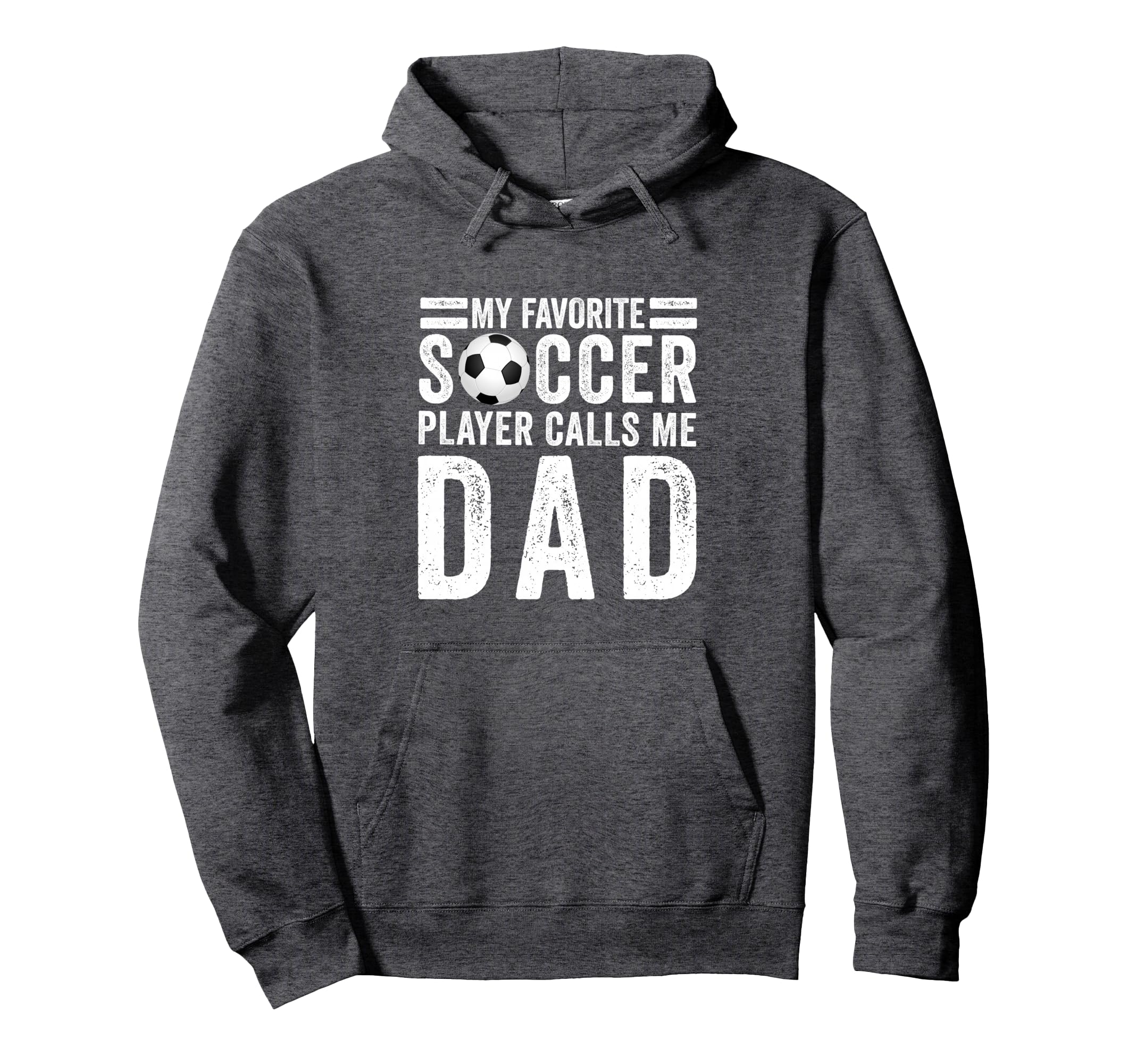 My Favorite Soccer Player Calls Me Dad Hoodie - Novelty Apparel Men Women