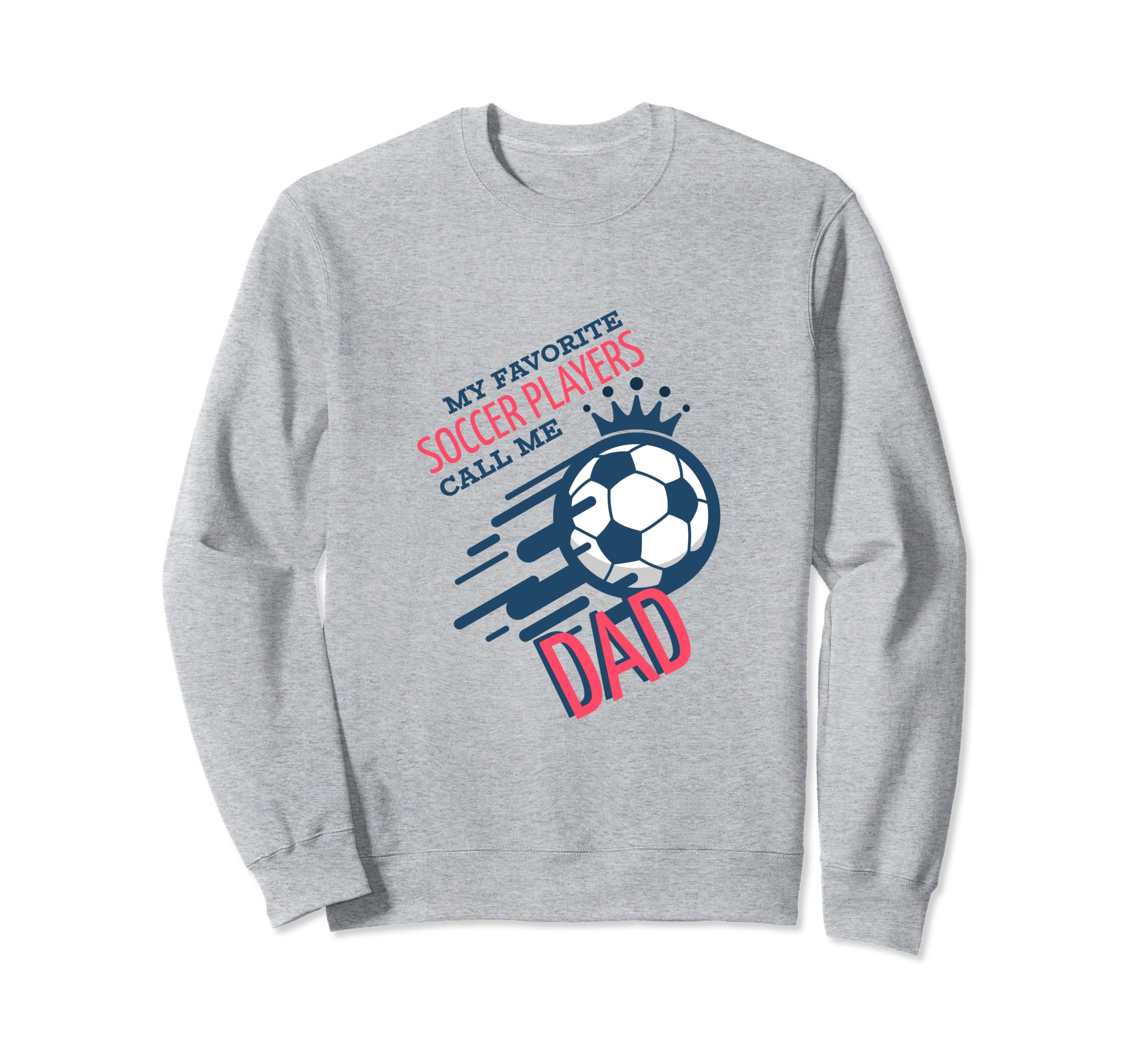 Funny Dad Soccer Fan Coach Team Sweatshirt - Novelty Apparel for Adults