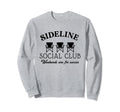 Sideline Social Club Weekends Are Sweatshirt - Minimalist Print for Adults