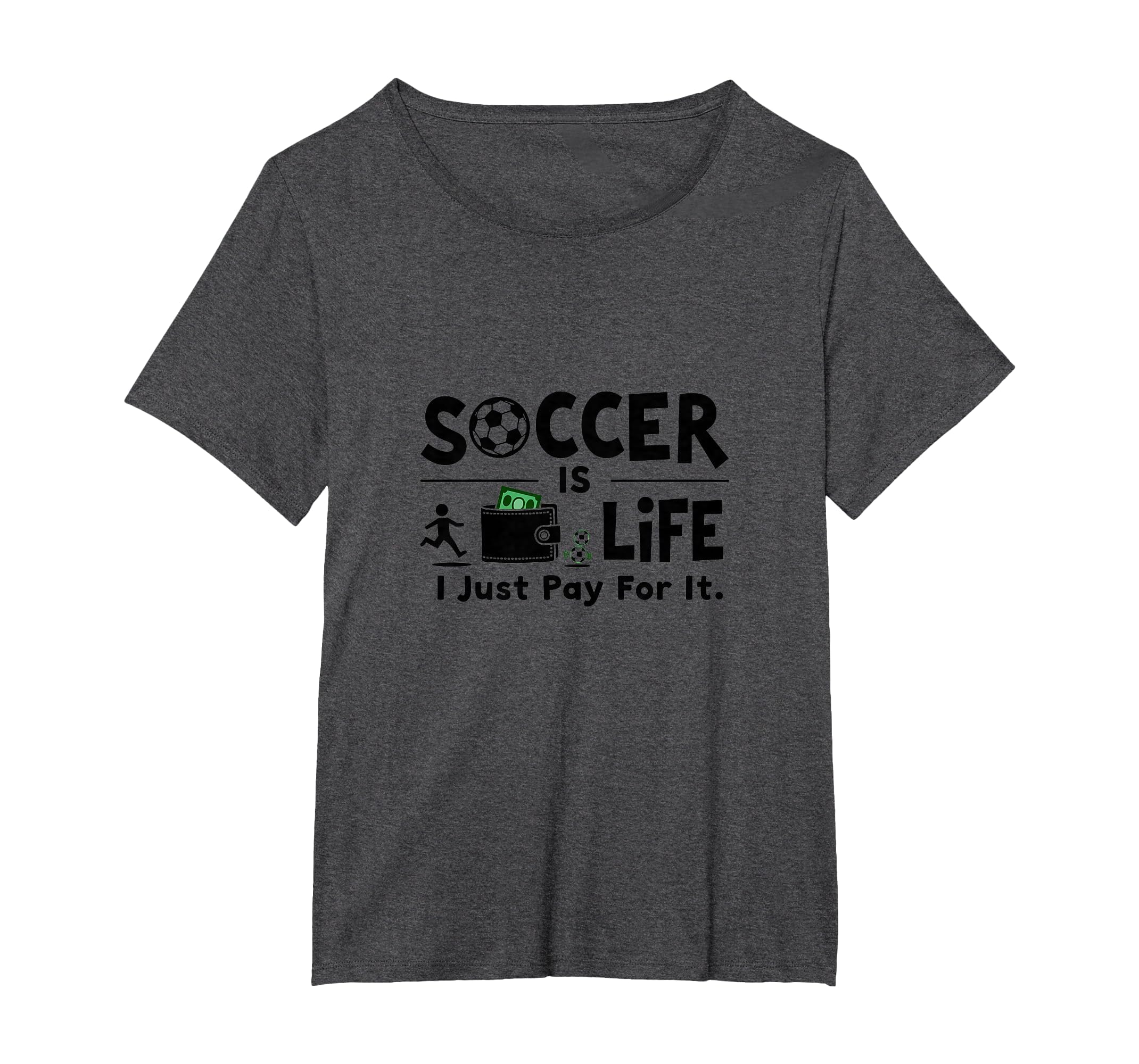 Soccer Is Life I Just Pay It Womens T-Shirt - Aesthetic Graphic Men Women