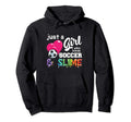 Just Who Loves Soccer And Slime Funny Hoodie - Graphic Print Unisex